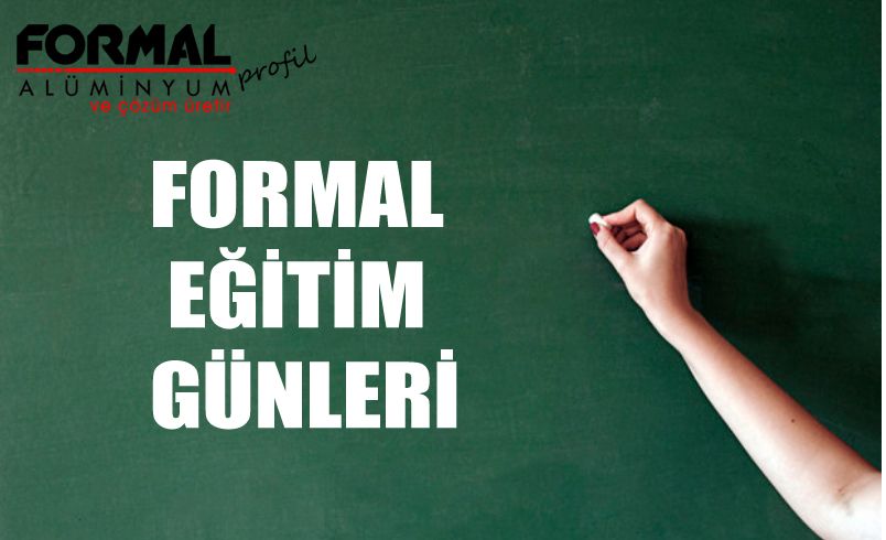 FORMAL ALÜMİNYUM EĞİTİM GÜNLERİ BAŞLADI 